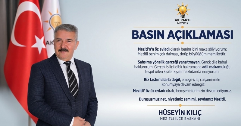 AK PARTİLİ BAŞKAN KILIÇ'DAN ÇOK ÖNEMLİ AÇIKLAMA 