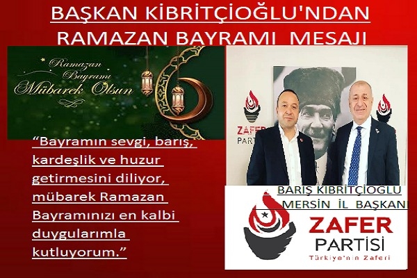 BAŞKAN KİBRİTÇİOĞLU'NDAN RAMAZAN BAYRAMI MESAJI 