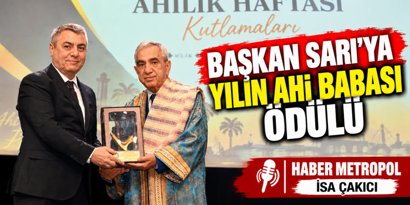 BAŞKAN SARI’YA YILIN AHİ BABASI ÖDÜLÜ