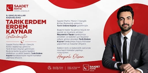 SAADET PARTİSİ MERSİN İL GENÇLİK KOLLARI BAŞKANLIĞI'NDA TARIK ERDEM KAYNAR DÖNEMİ