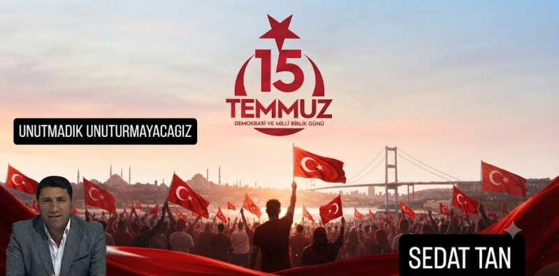 TECRÜBELİ SİYASETÇİ SEDAT TAN 15 TEMMUZ ŞEHİTLERİMİZİ ANDI. 