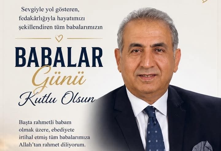TECRÜBELİ SİYASETÇİ VE EĞİTİMCİ NACİ DURMAZ'DAN BABALAR GÜNÜ MESAJI 
