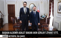  BAŞKAN ALDEMİR'DEN BAKAN GÜRLEK'E ZİYARET