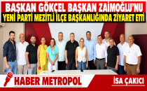  BAŞKAN GÖKÇEL BAŞKAN ZAİMOĞLU'NU YENİ PARTİ MEZİTLİ İLÇE BAŞKANLIĞINDA ZİYARET ETTİ 