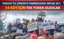  TARSUS'TA 14 KÖYÜN ORTASINA YAPILACAK ÇİMENTO FABRİKASINA TEPKİ 