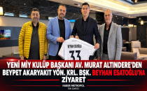  YENİ MİY KULÜP BAŞKANI AV. MURAT ALTINDERE'DEN BEYPET AKARKARYAKIT YÖN. KRL. BŞK. BEYHAN ESATOĞLU'NA ZİYARET